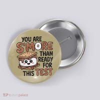 Testing Day Funny You Are SMore Than Ready For This Test Button thumb 0