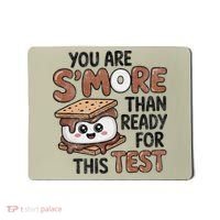 Testing Day Funny You Are SMore Than Ready For This Test Mousepad thumb 0