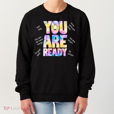 Test Day For Teachers You Are Ready Women's Sweatshirt