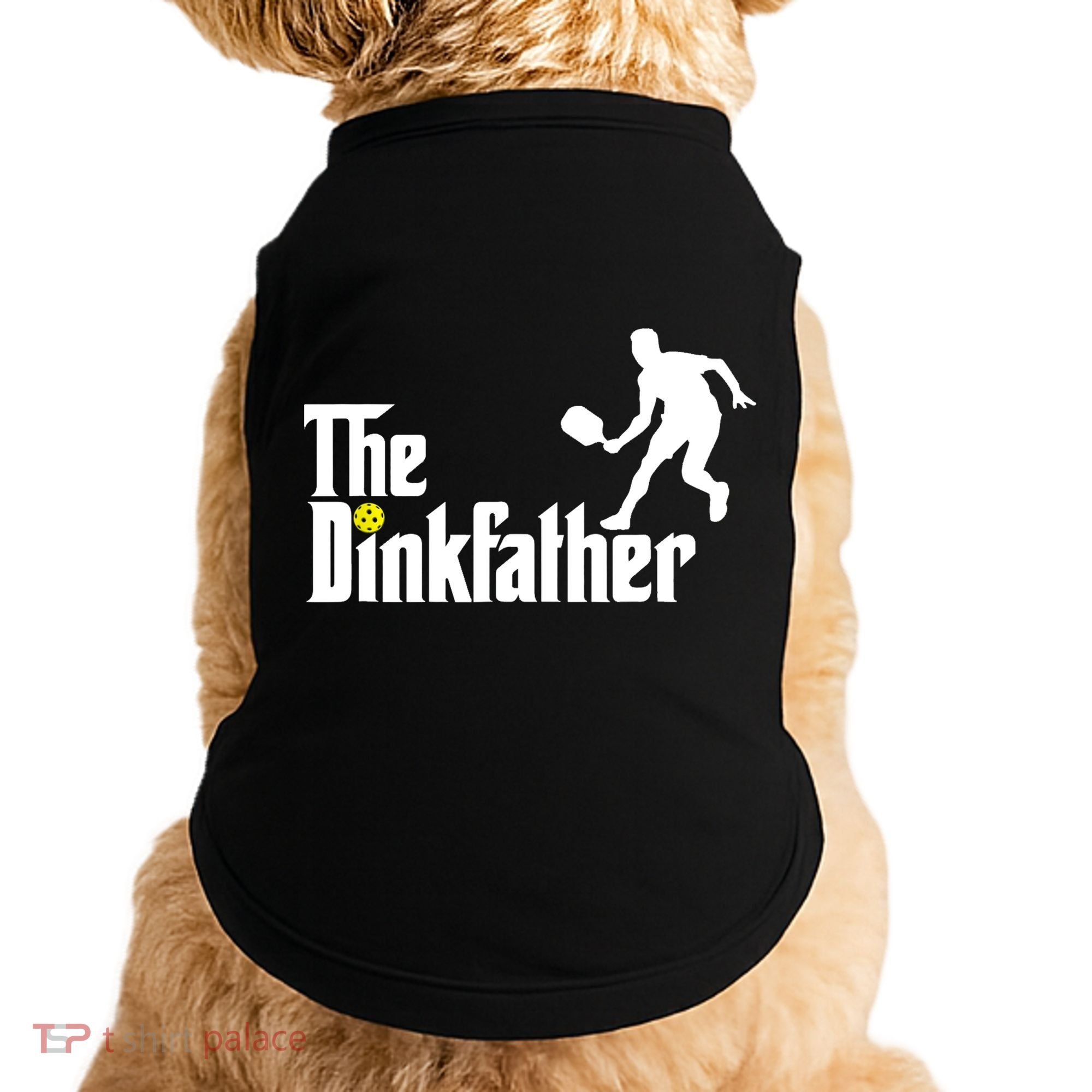 The Dink Father | Pickleball Dad | Funny Pickleball TShirt Doggie Tank