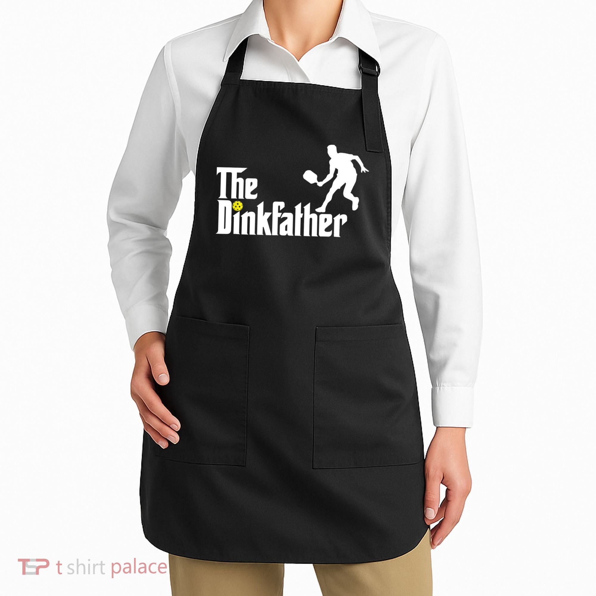 The Dink Father | Pickleball Dad | Funny Pickleball TShirt Apron