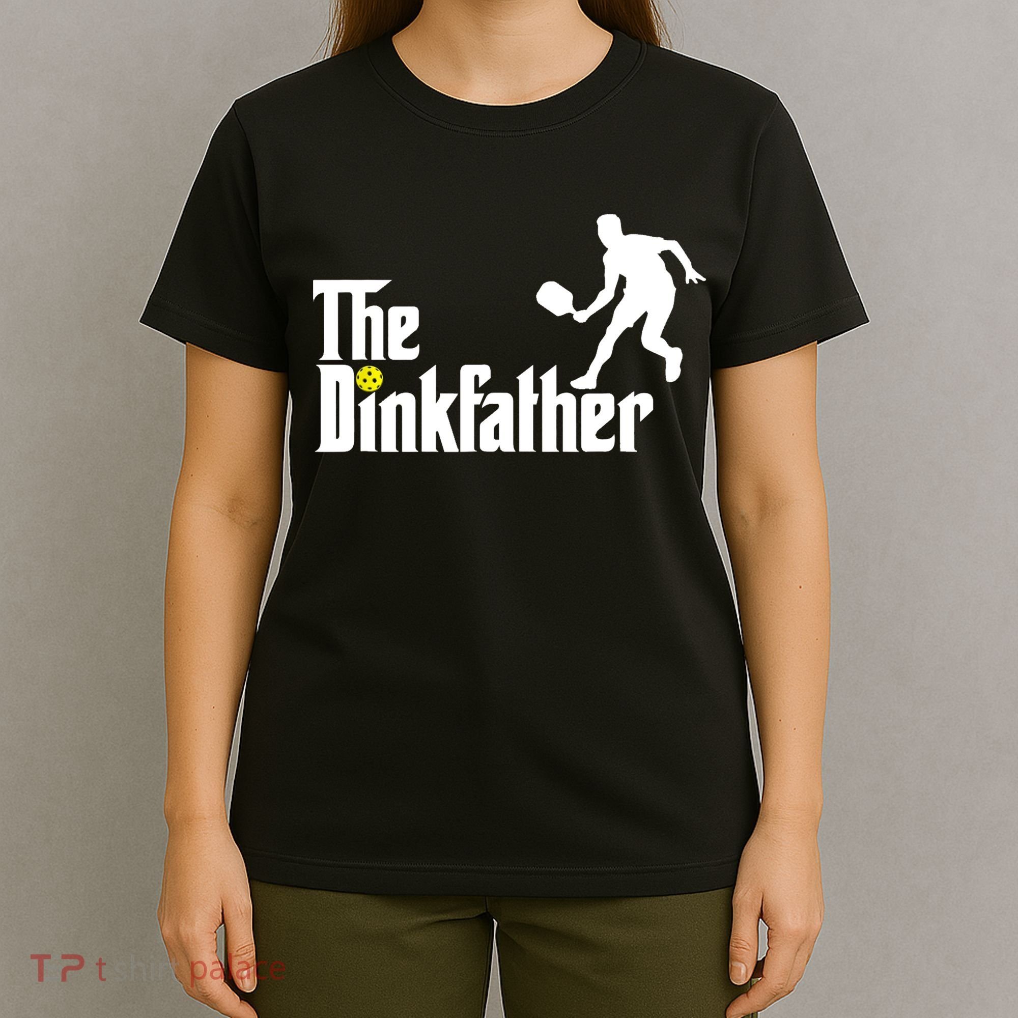 The Dink Father | Pickleball Dad | Funny Pickleball TShirt T-Shirt