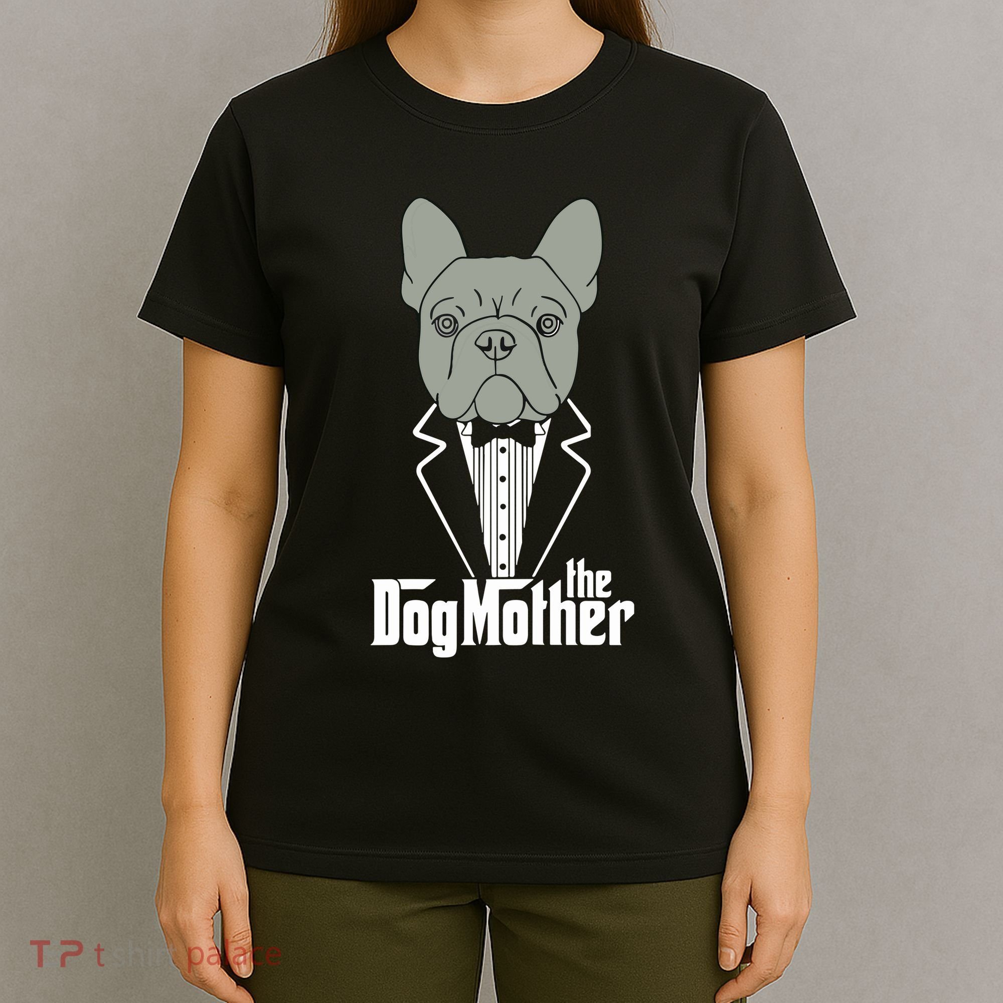 The Dogmother French Bulldog Lover Mom Frenchie Mama Gift T-Shirt