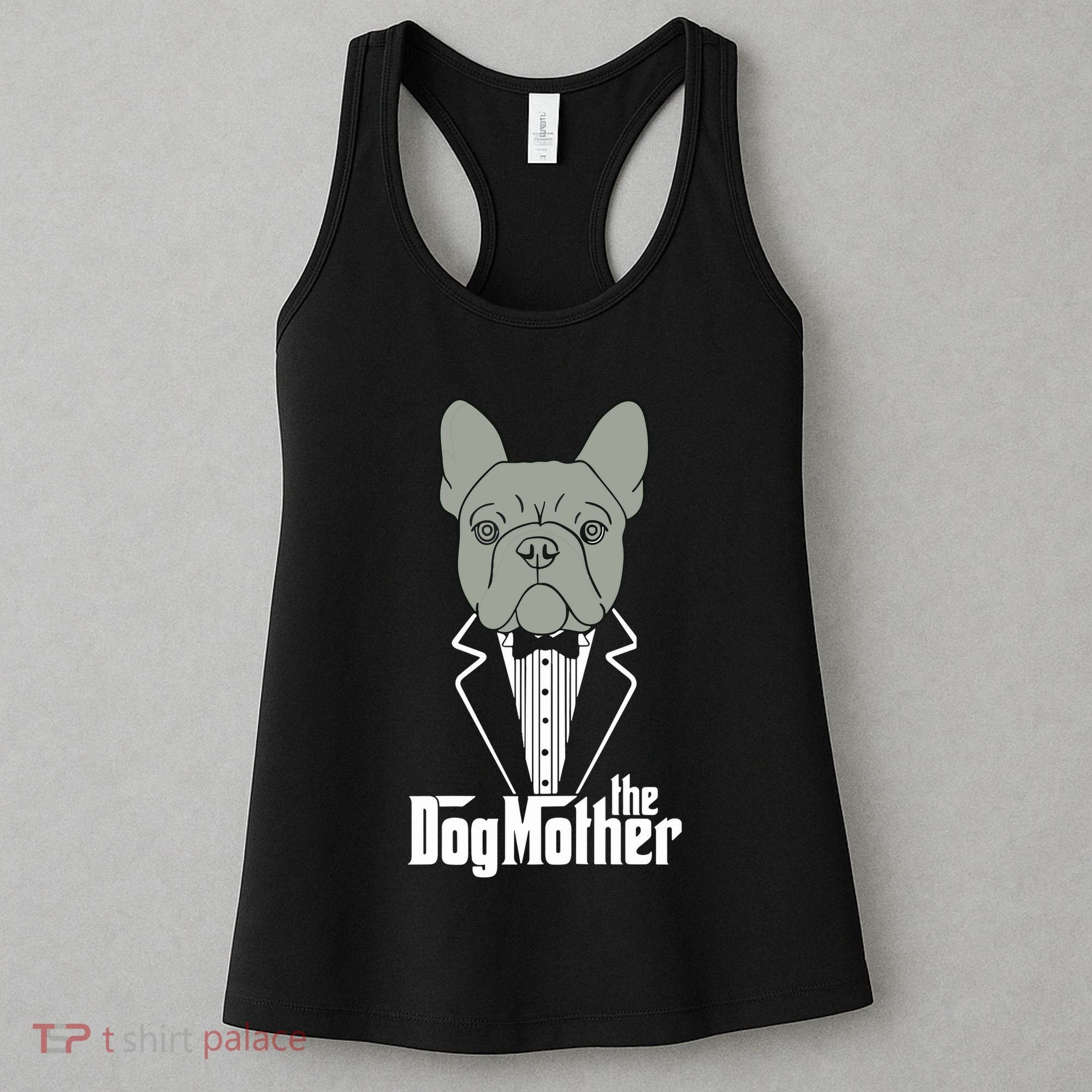 The Dogmother French Bulldog Lover Mom Frenchie Mama Gift Women's Tank Top