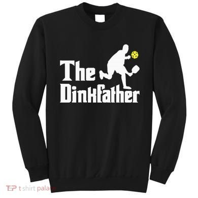The Dinkfather Funny Pickleball Player Paddleball Lover Sweatshirt