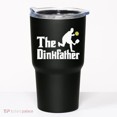 The Dinkfather Funny Pickleball Player Paddleball Lover Tumbler