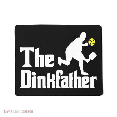 The Dinkfather Funny Pickleball Player Paddleball Lover Mousepad