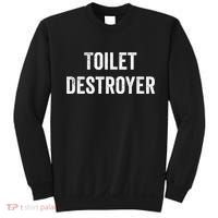 Toilet Destroyer Funny Gag Gift  Sweatshirt thumb 0