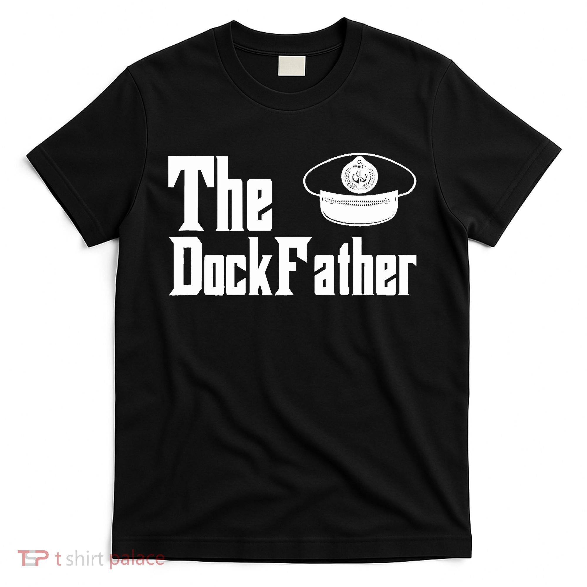 The Dock Father Captain Of The Boat Dad Funny Fathers Day T-Shirt