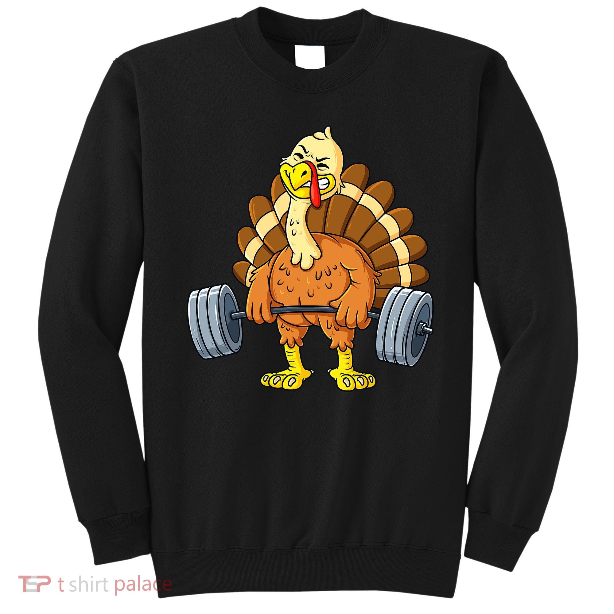 Turkey Deadlift Funny Thanksgiving Day Fitness Weightlifting Sweatshirt