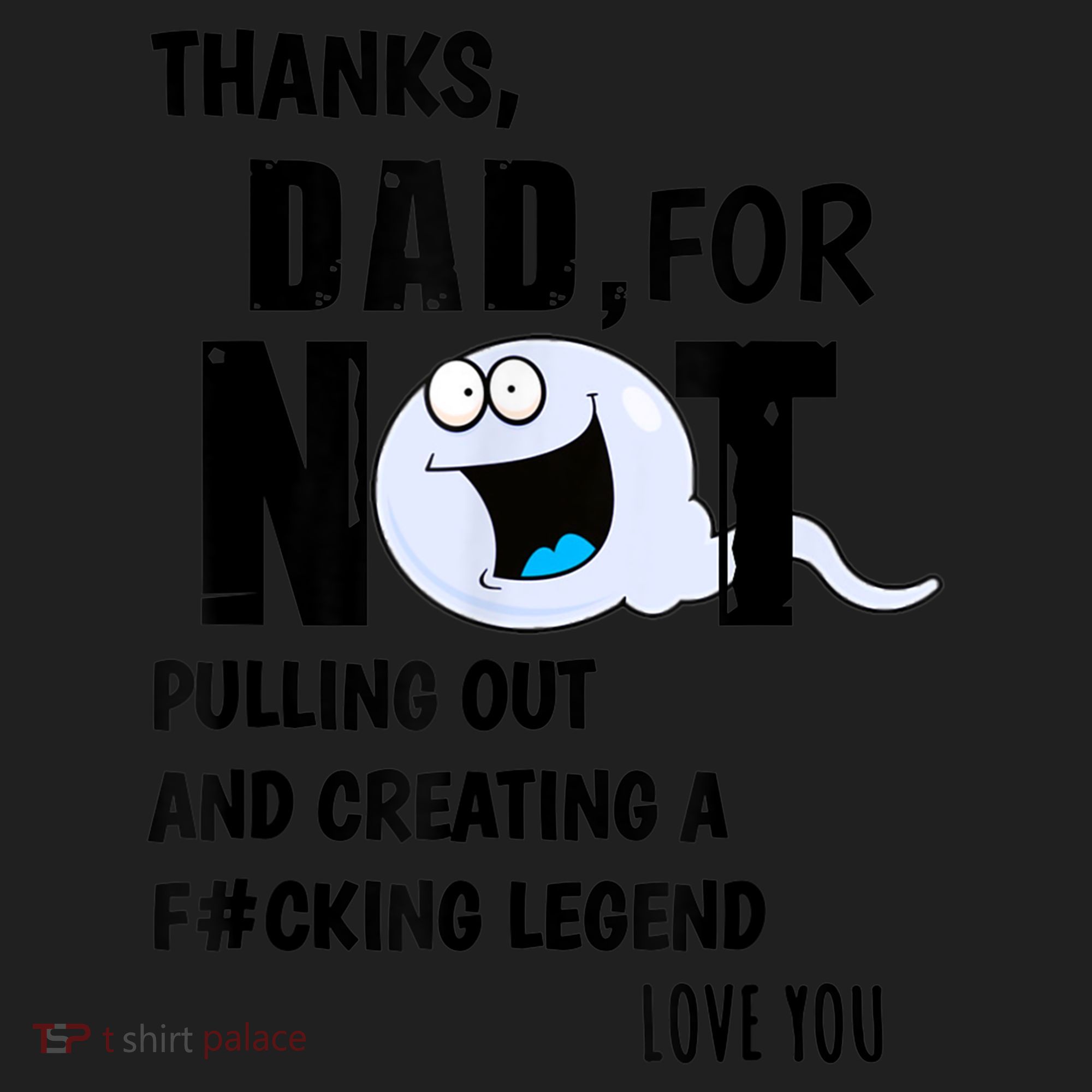 Thanks Dad For Not Pulling Out And Creating A Legend Father Beanie