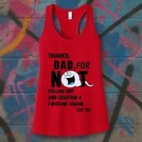 Thanks Dad For Not Pulling Out And Creating A Legend Father Women's Tank Top thumb 3