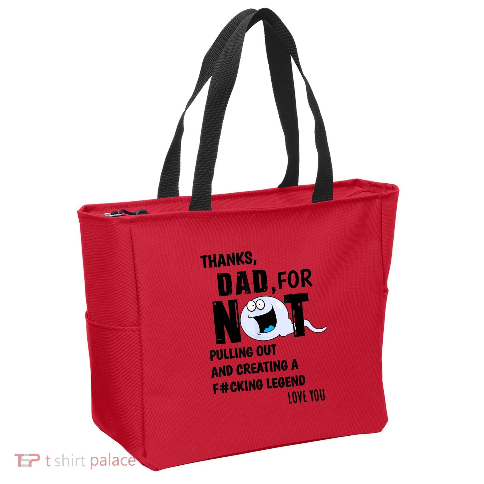 Thanks Dad For Not Pulling Out And Creating A Legend Father Tote Bag