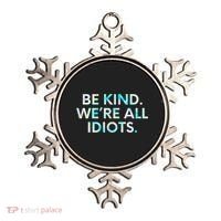 Tie Dye Funny Inspirational Quote, Be Kind. We're All Idiots Ornament thumb 0