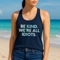 Tie Dye Funny Inspirational Quote, Be Kind. We're All Idiots Women's Tank Top thumb 2