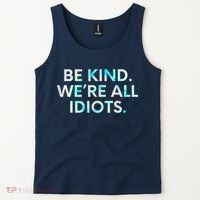 Tie Dye Funny Inspirational Quote, Be Kind. We're All Idiots Tank Top thumb 2