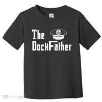 The Dock Father Captain Of The Boat Dad Funny Fathers Day Toddler T-Shirt thumb 0