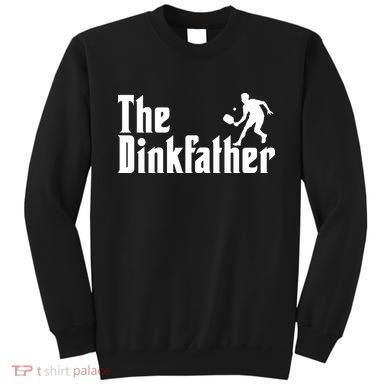 The Dinkfather Funny Pickleball Sweatshirt