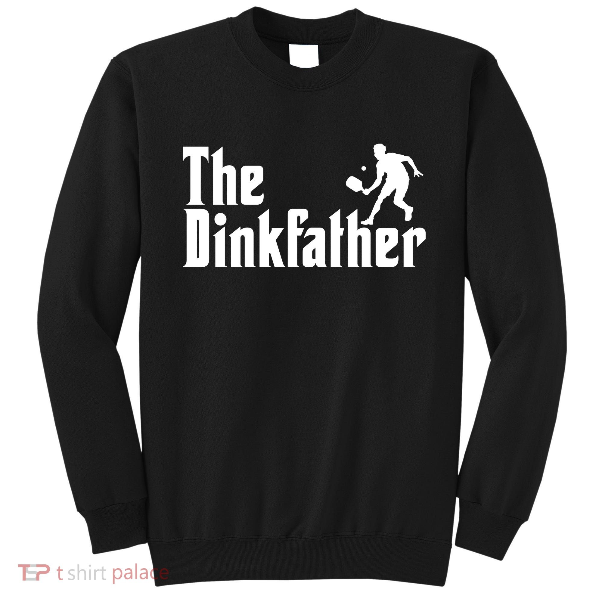 The Dinkfather Funny Pickleball Sweatshirt