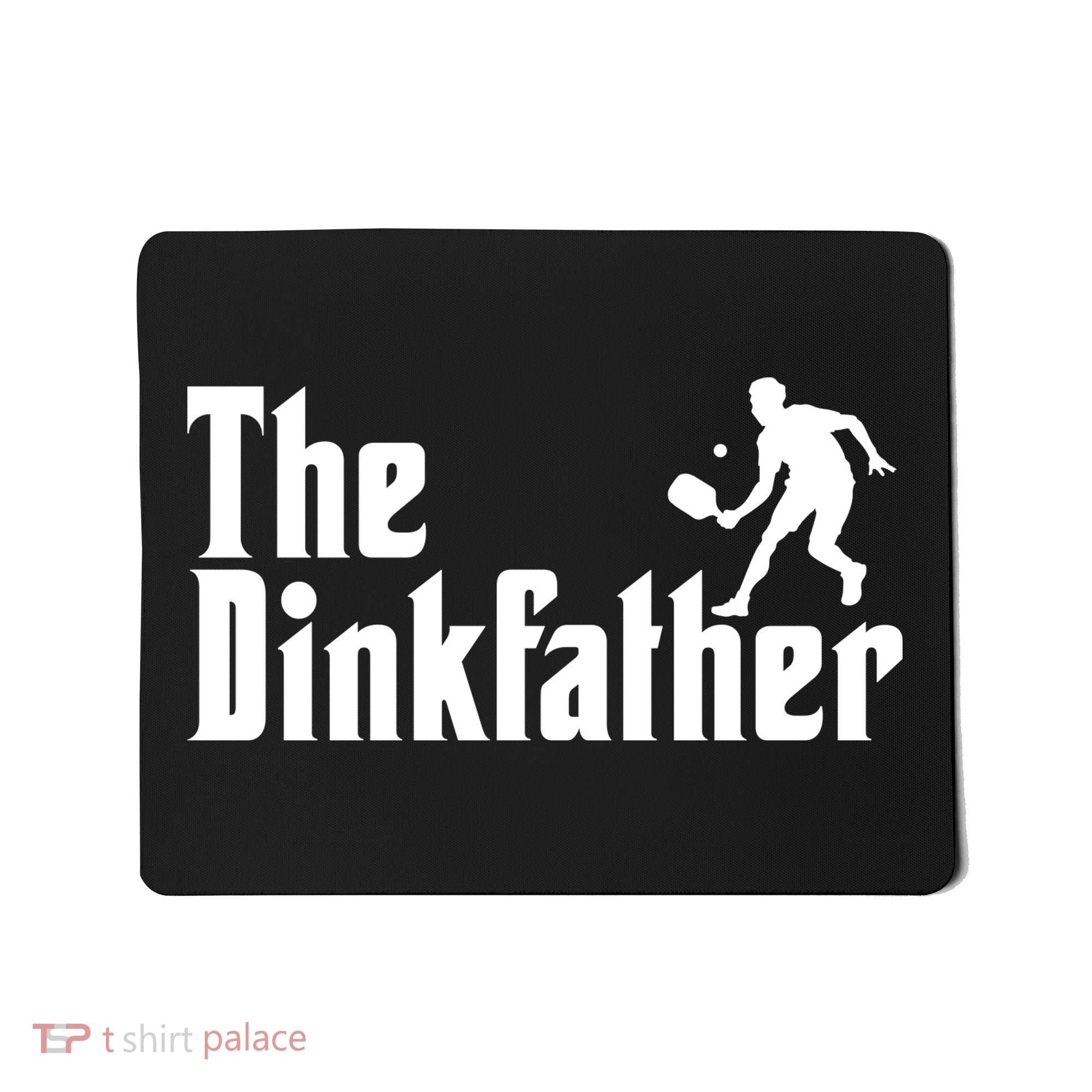 The Dinkfather Funny Pickleball Mousepad