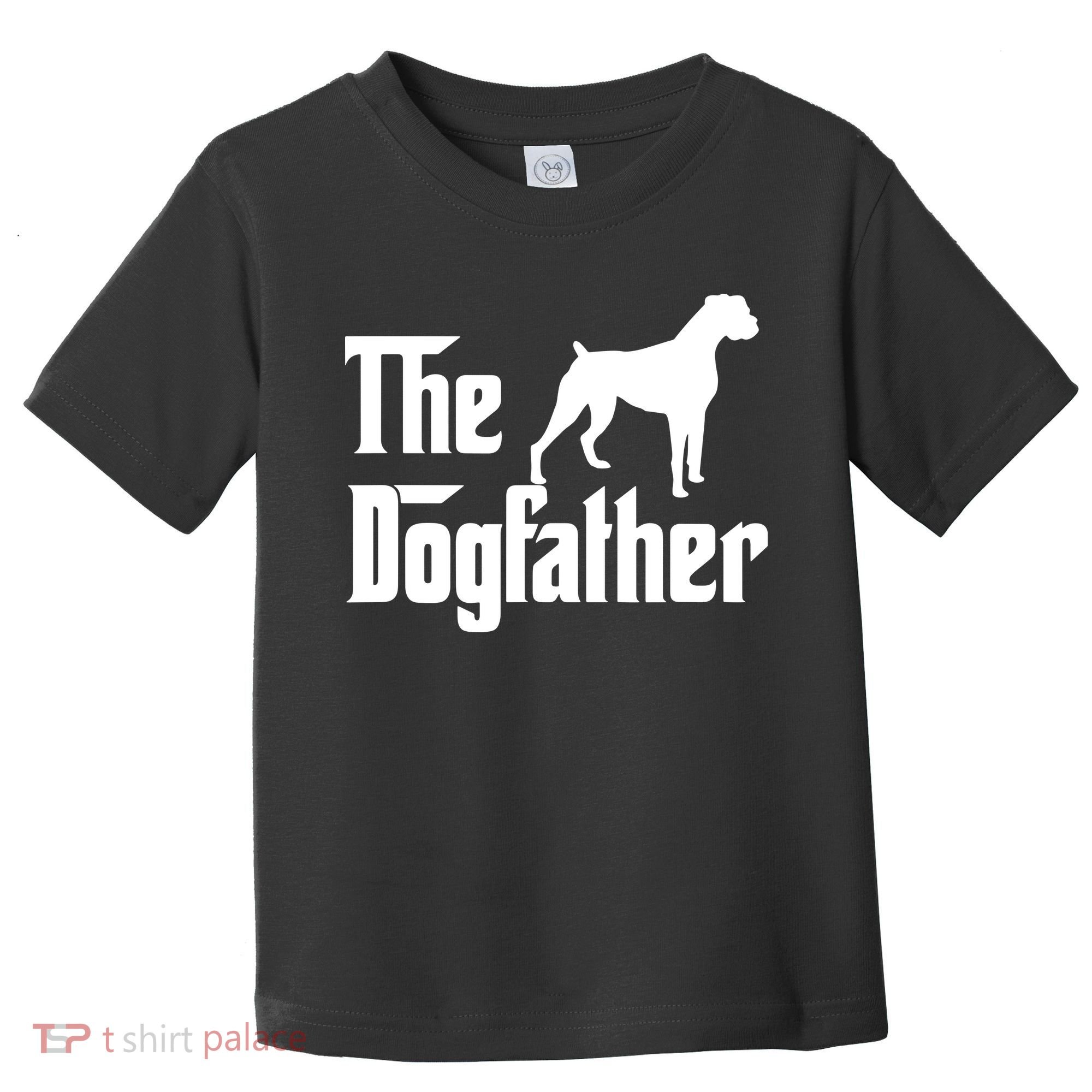 The Dog Father T Boxer Dog Lover Gift For Men Dad Toddler T-Shirt
