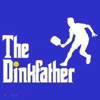 The Dink Father Pickleball Dad Funny Pickleball T-Shirt thumb 7