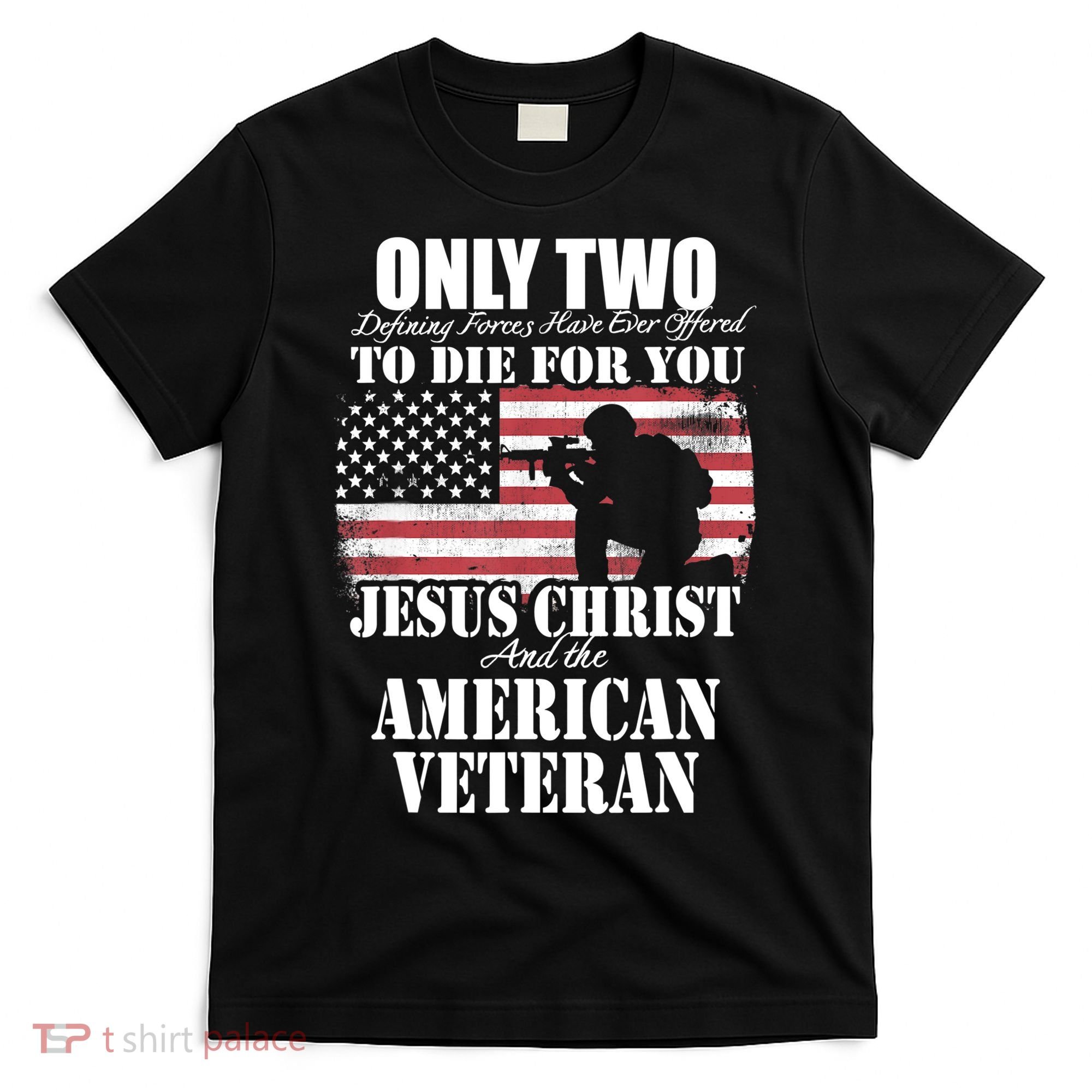 Two Died For You Jesus And American Gift Memorial Gift T-Shirt