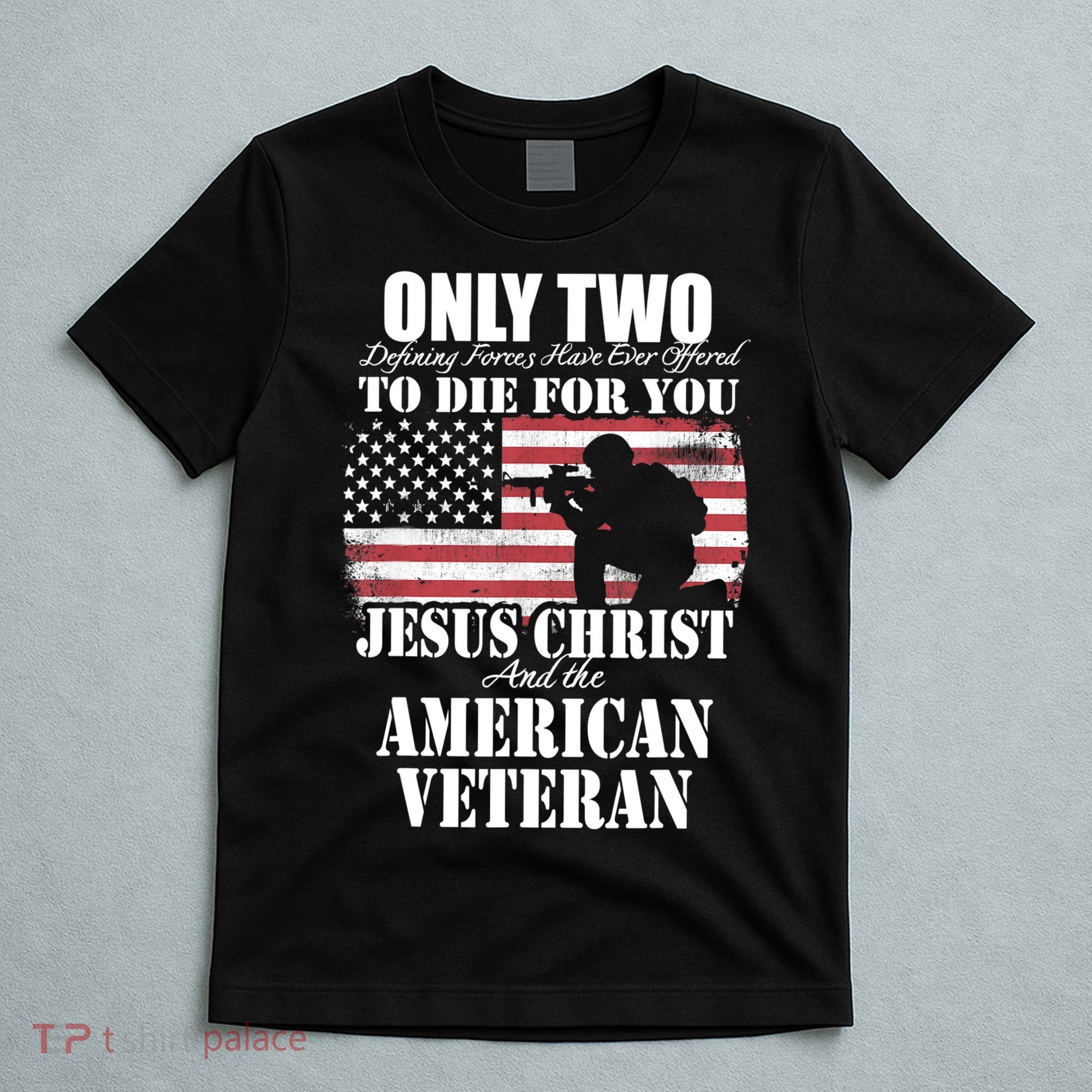 Two Died For You Jesus And American Gift Memorial Gift T-Shirt