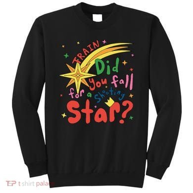 Train Did For You Fall Shooting Star Saying Sweatshirt