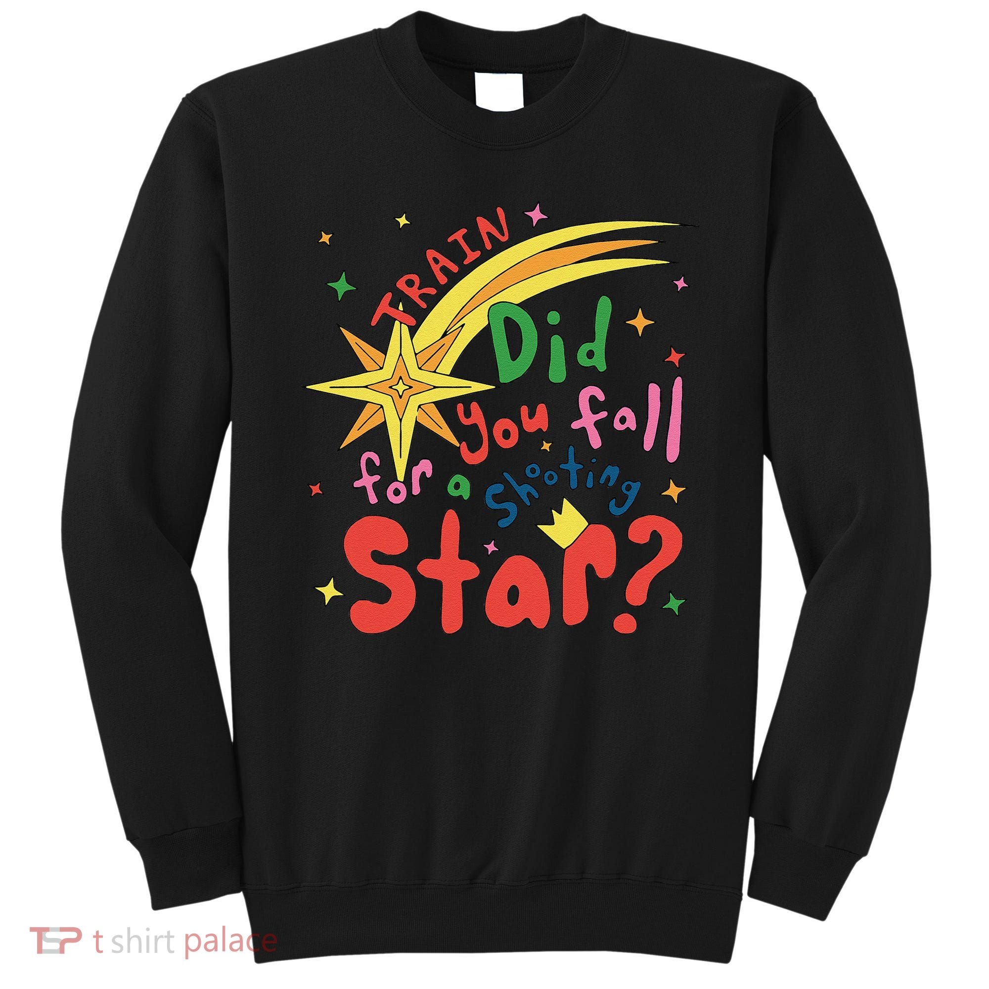 Train Did For You Fall Shooting Star Saying Sweatshirt