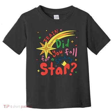Train Did For You Fall Shooting Star Saying Toddler T-Shirt