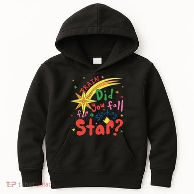 Train Did For You Fall Shooting Star Saying Kids Hoodie