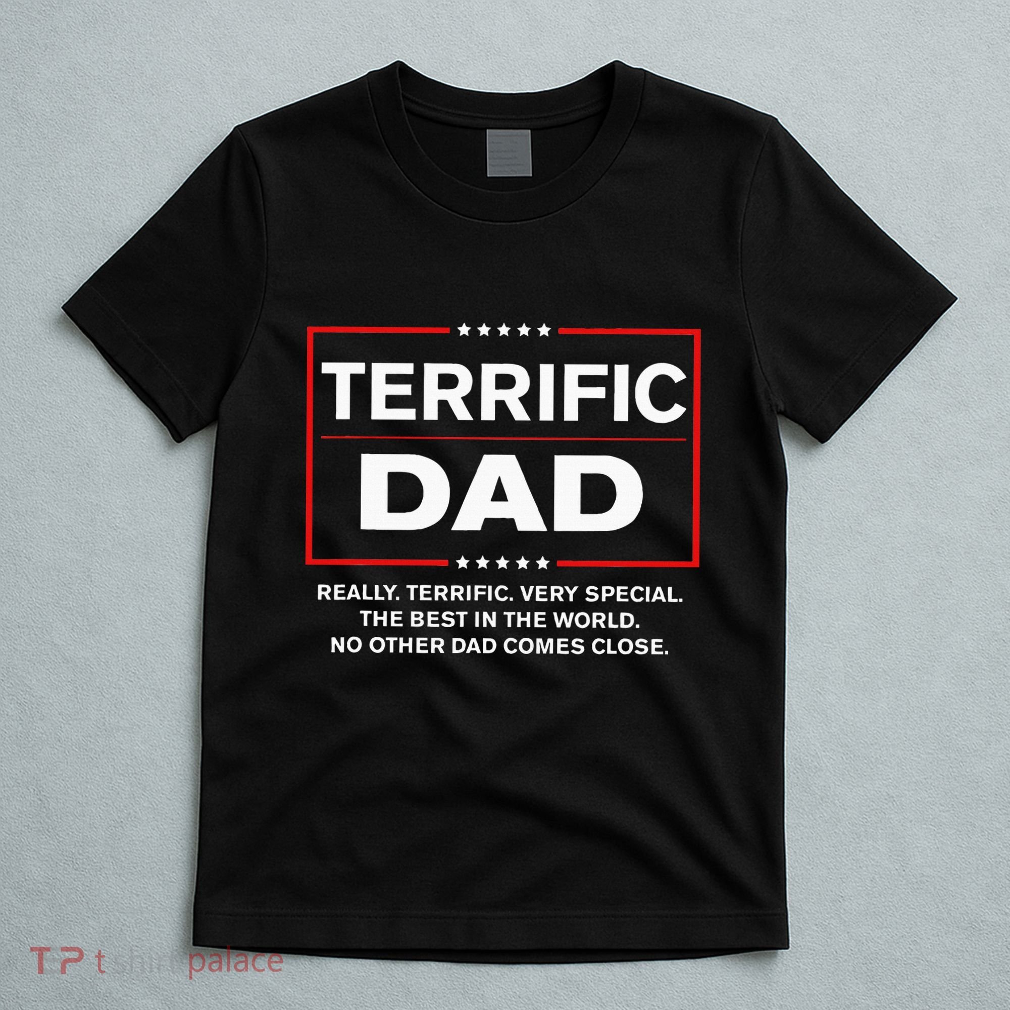 Terrific Dad Funny Donald Trump Fathers Day Gift T-Shirt