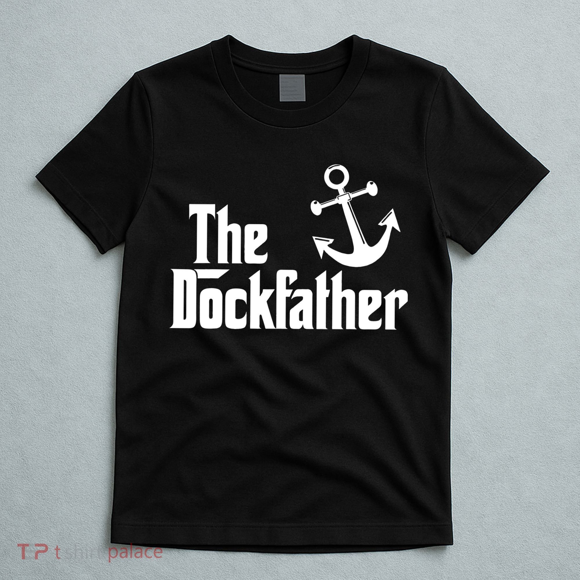The Dockfather Funny Boating Fishing Boat Dad Captain Boater T-Shirt