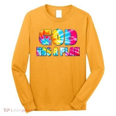 Tie Dye God Has A Plan Long Sleeve Shirt