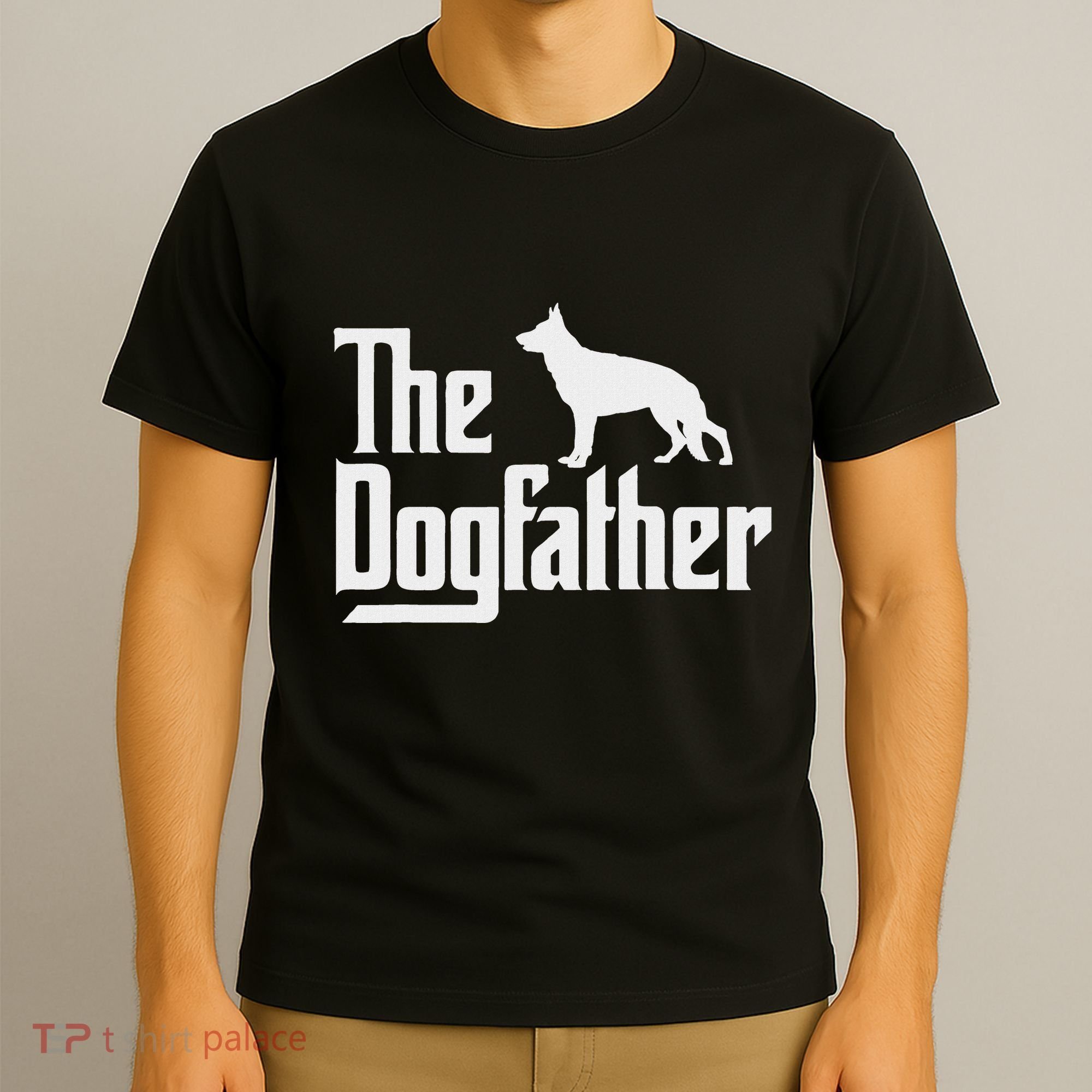 The Dogfather German Shepherd Dog Dad Best Dog Daddy Ever T-Shirt