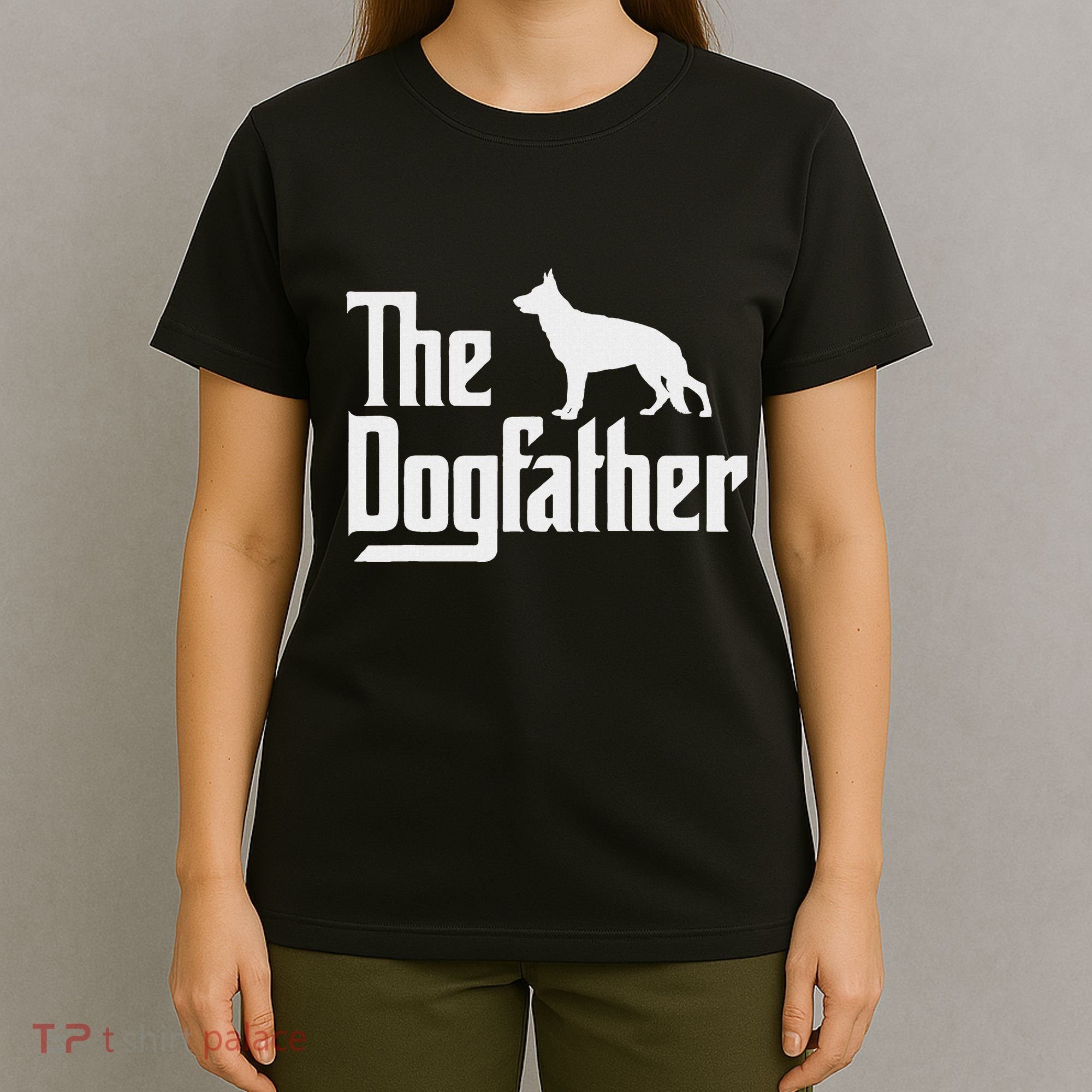 The Dogfather German Shepherd Dog Dad Best Dog Daddy Ever T-Shirt
