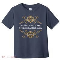 The Dice Giveth And Taketh Dungeons And Dragons Inspired Toddler T-Shirt thumb 0