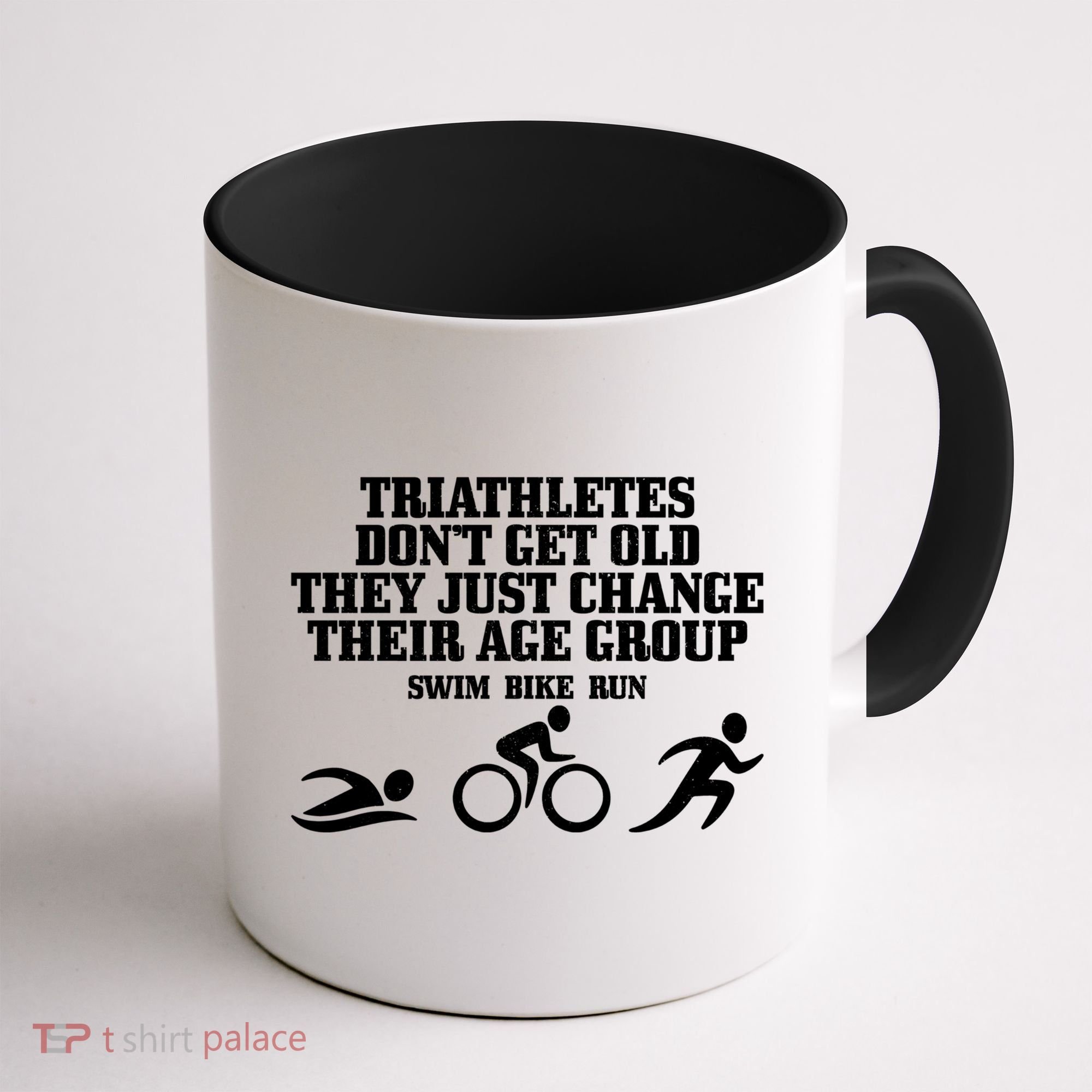 Triathletes Don't Get Old Swim Bike Run Funny Triathlon Cute Gift Coffee Mug