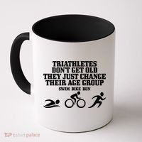 Triathletes Don't Get Old Swim Bike Run Funny Triathlon Cute Gift Coffee Mug thumb 0