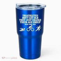 Triathletes Don't Get Old Swim Bike Run Funny Triathlon Cute Gift Tumbler thumb 0