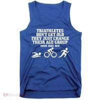Triathletes Don't Get Old Swim Bike Run Funny Triathlon Cute Gift Tank Top thumb 0
