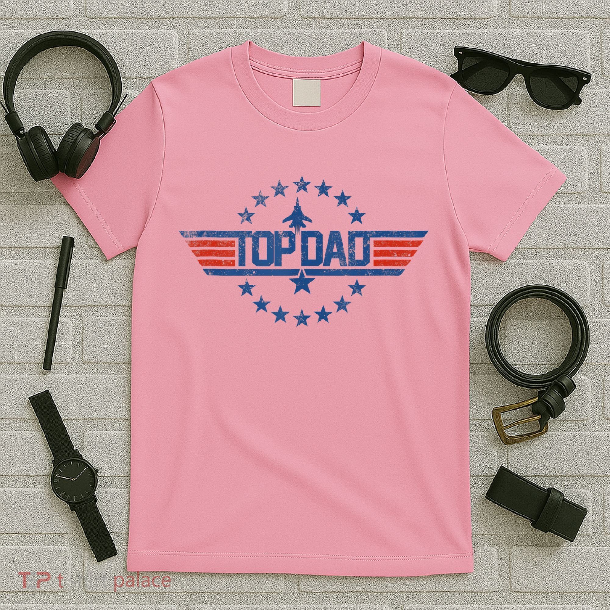 Top Dad Gift For Dad For Fathers Day Funny Top Gun T-Shirt