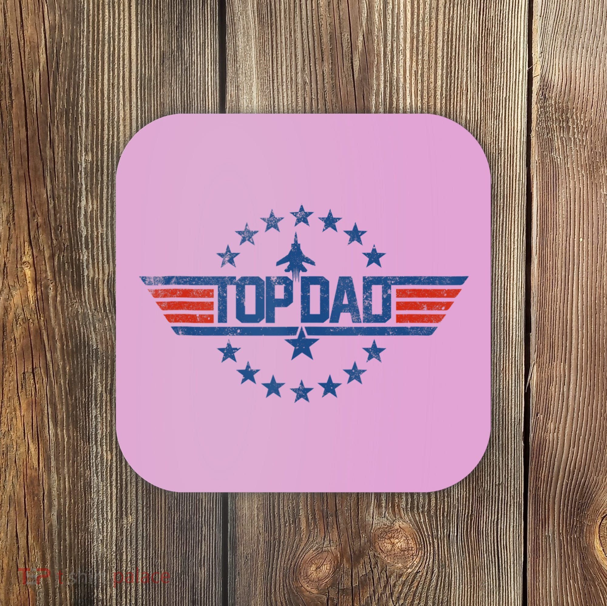 Top Dad Gift For Dad For Fathers Day Funny Top Gun Coaster