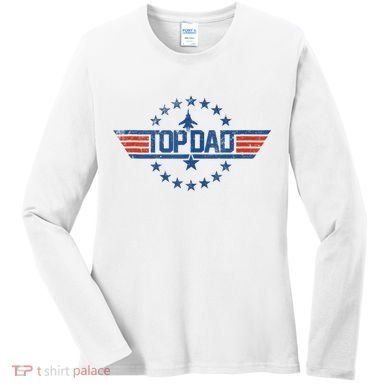 Top Dad Gift For Dad For Fathers Day Funny Top Gun Women's Long Sleeve Shirt