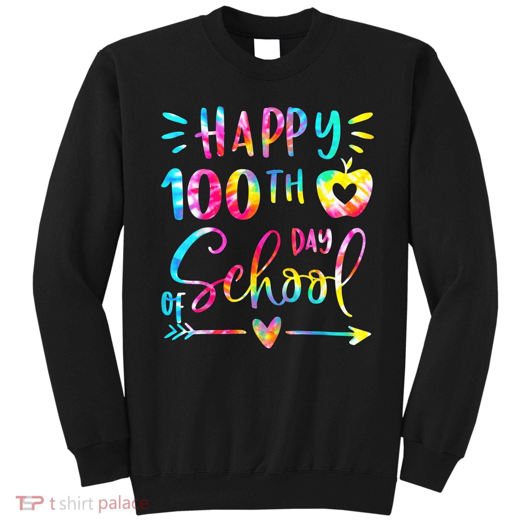 Tie Dye Happy 100th Day Of School Teacher Student 100 Days Sweatshirt