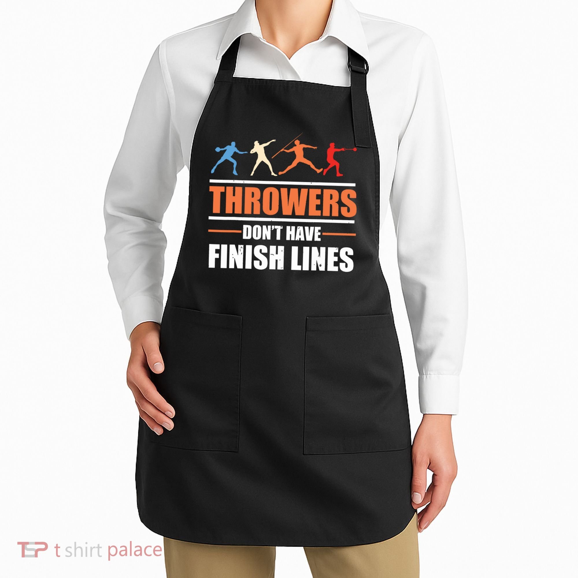 Throwers Dont Have Finish Lines Javelin Discus Shot Put Apron