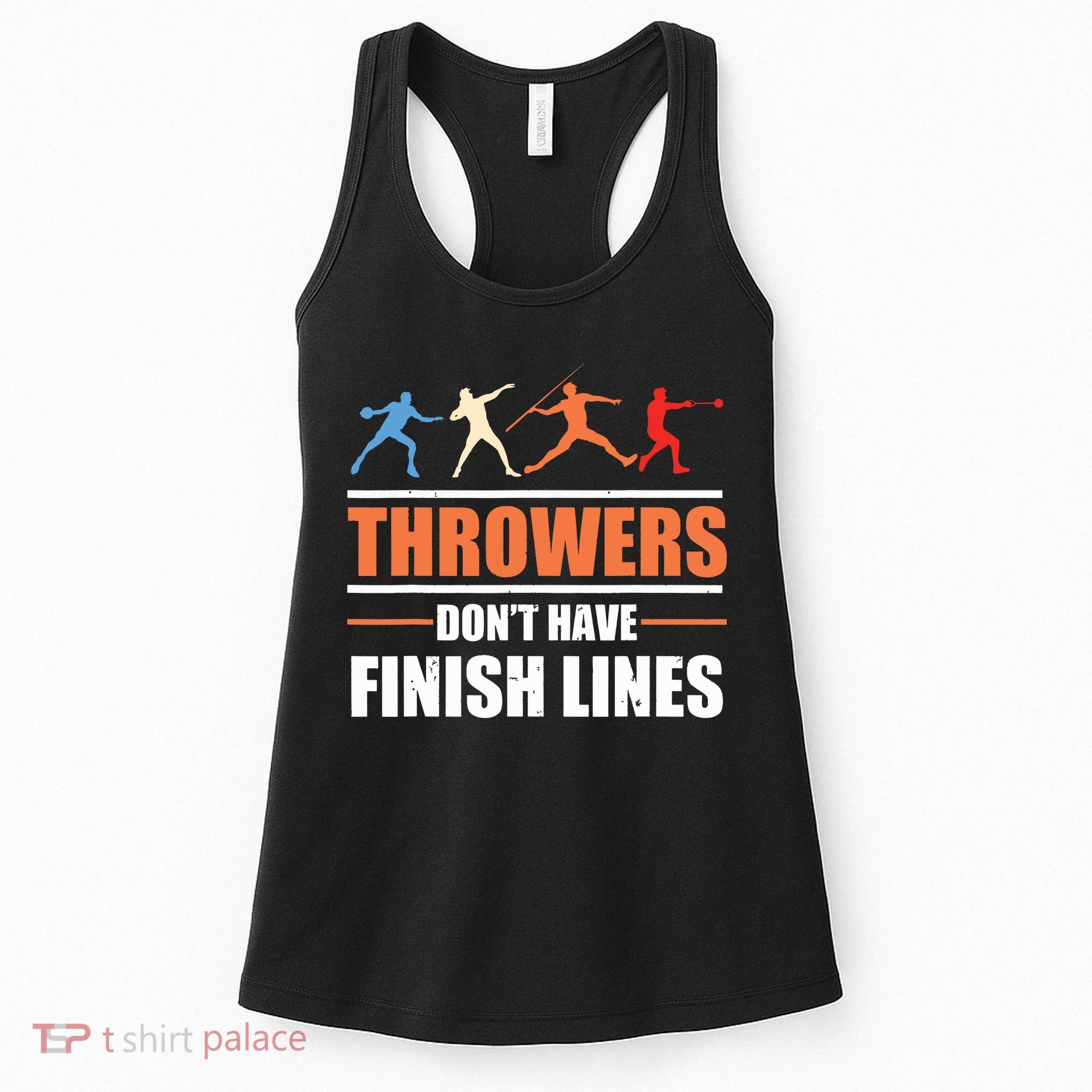 Throwers Dont Have Finish Lines Javelin Discus Shot Put Women's Tank Top