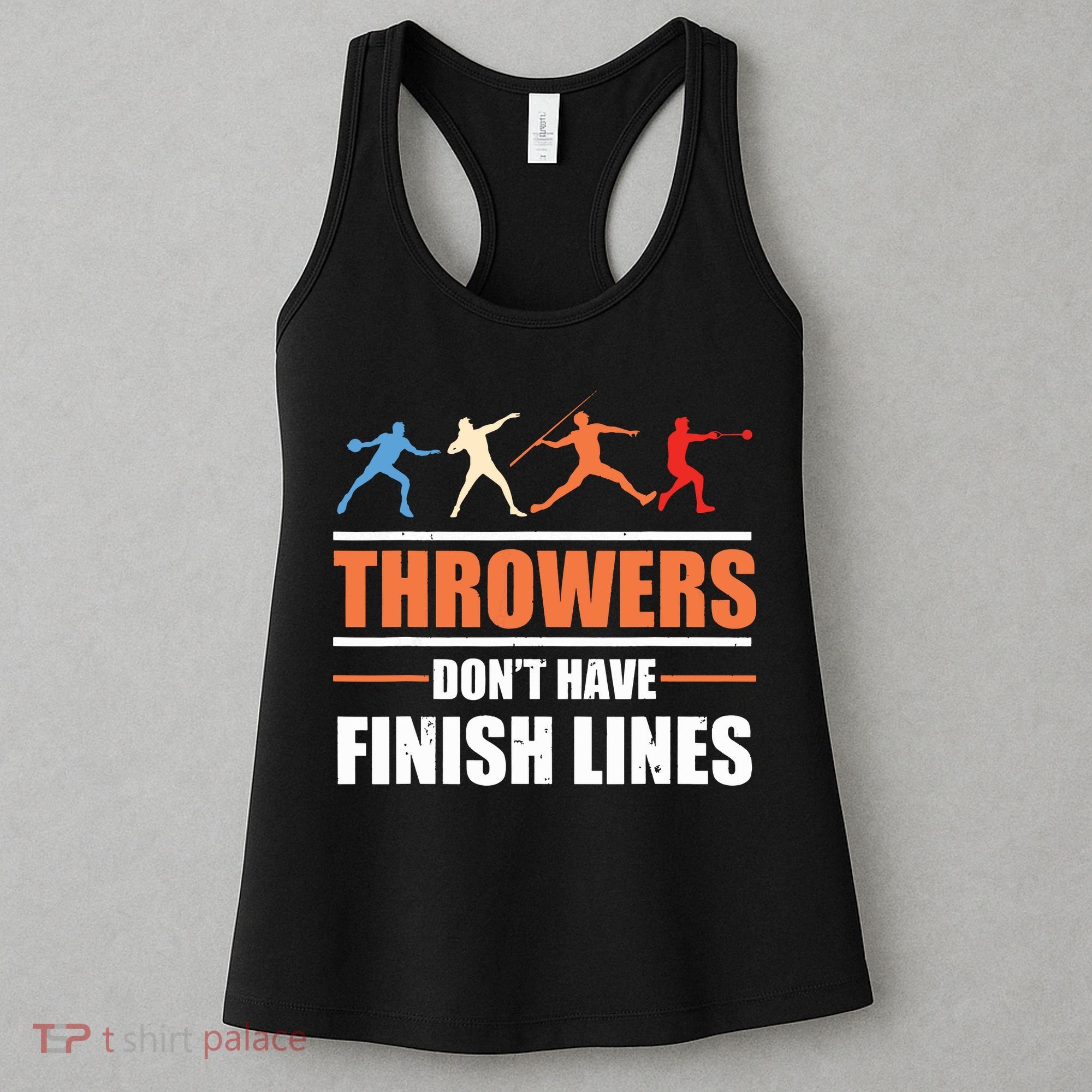 Throwers Dont Have Finish Lines Javelin Discus Shot Put Women's Tank Top