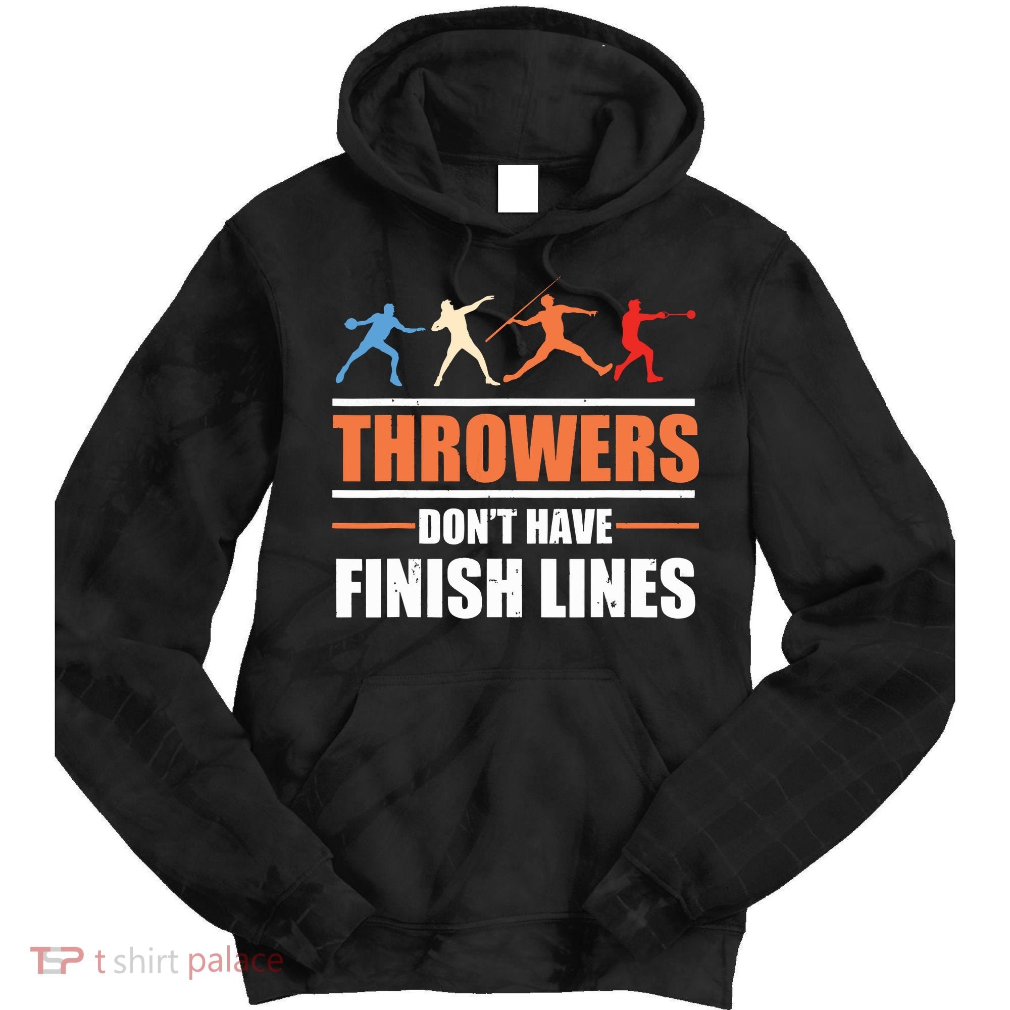 Throwers Dont Have Finish Lines Javelin Discus Shot Put Tie Dye Hoodie
